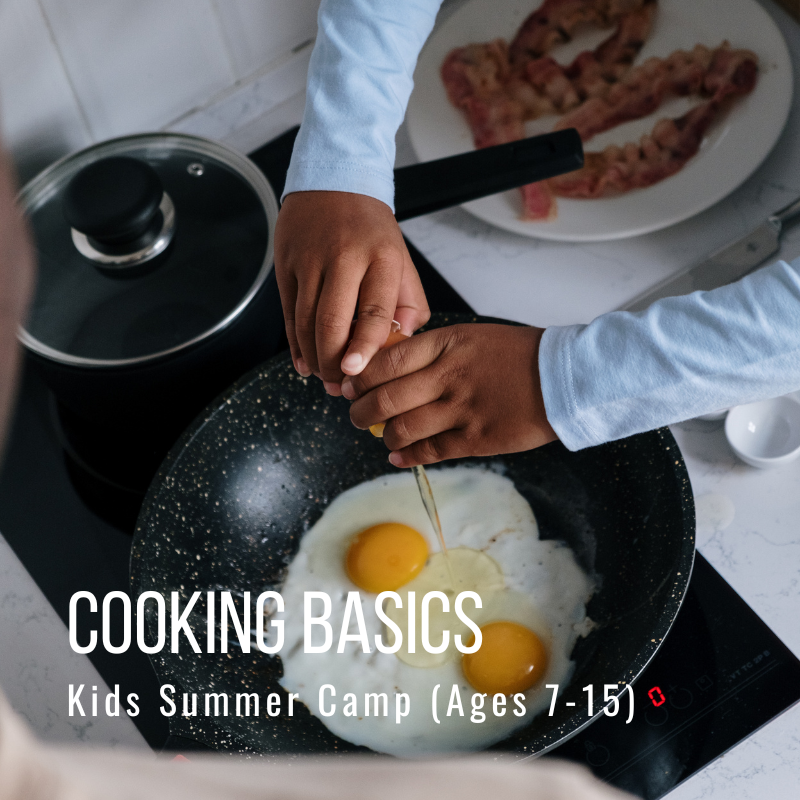 Child cracking eggs into skillet, bacon on plate nearby, 'Cooking Basics Kids Summer Camp (Ages 7-15)' text.