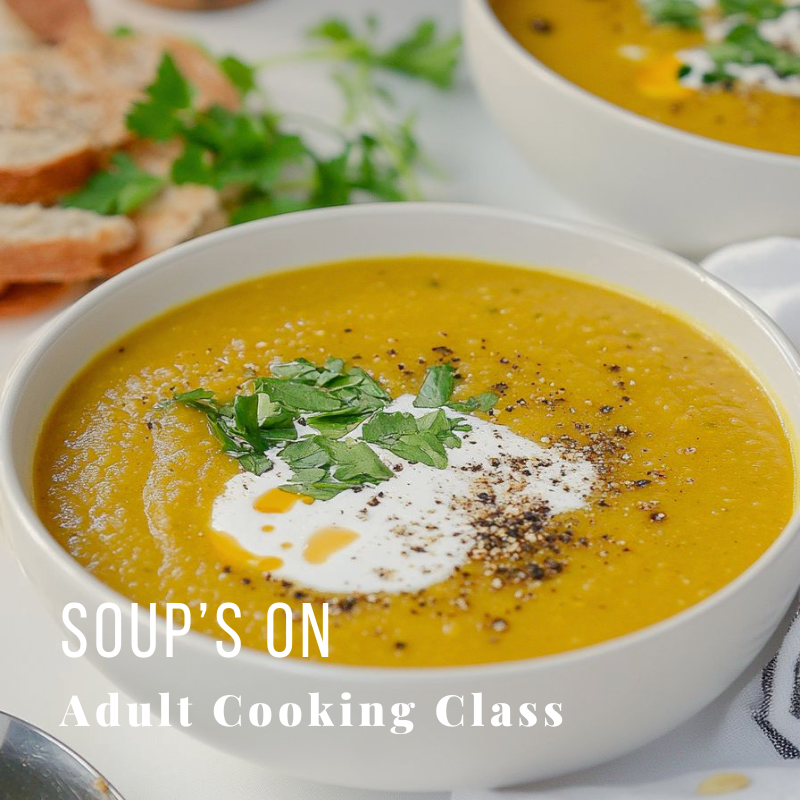 Bowl of soup with garnish, text 'Soup's On Adult Cooking Class' on image.