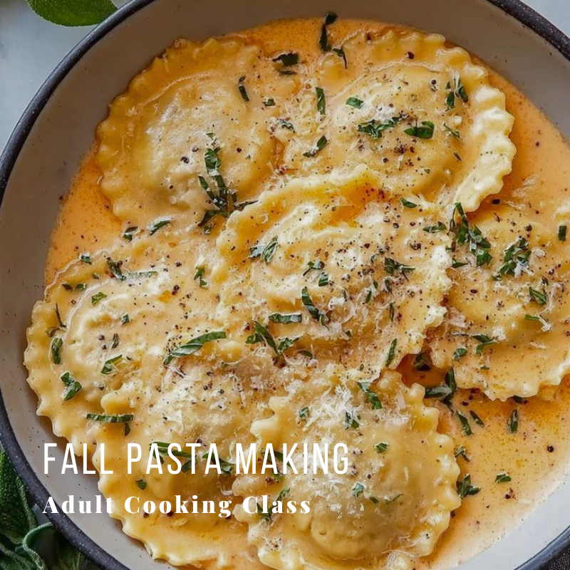 Ravioli in creamy sauce with herbs; text: Fall Pasta Making, Adult Cooking Class.