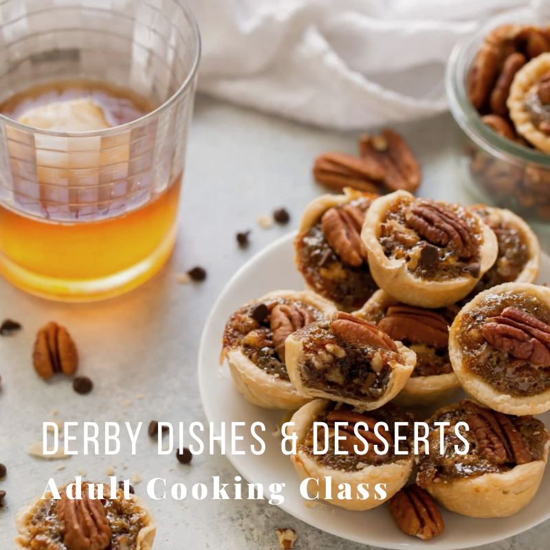 Pecan tarts on a plate with a whiskey glass; text: Derby Dishes & Desserts, Adult Cooking Class.