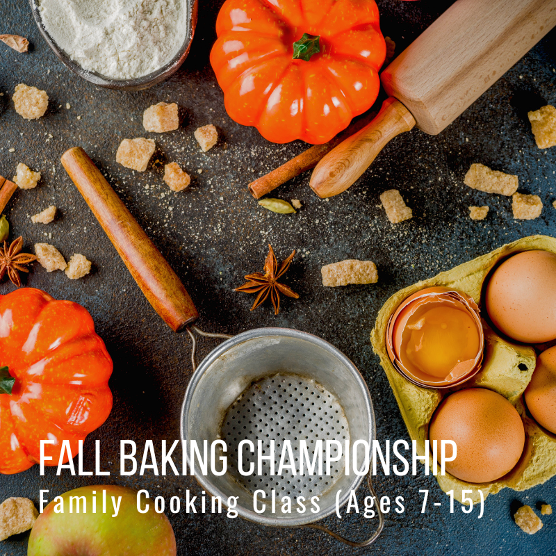 Baking ingredients and tools with text: Fall Baking Championship, Family Cooking Class (Ages 7-15)