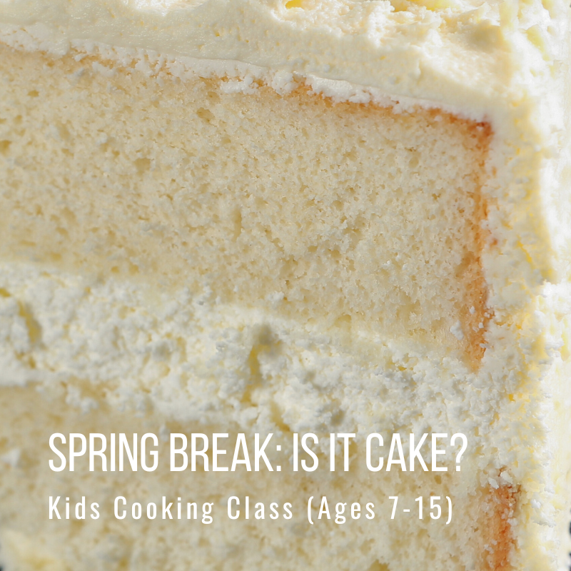 Close-up of a cake slice with text: 'Spring Break: Is It Cake? Kids Cooking Class (Ages 7-15)'.