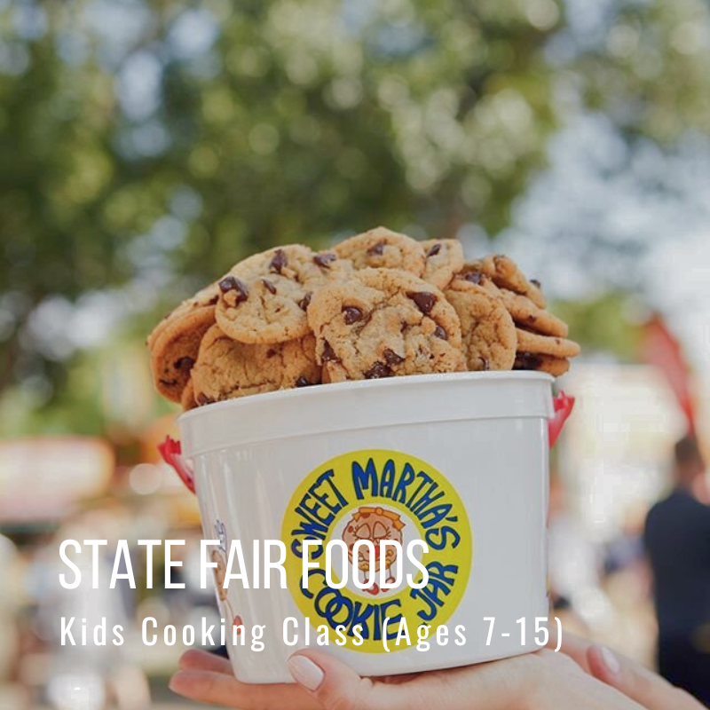 Bucket of cookies held outside with text: State Fair Foods, Kids Cooking Class (Ages 7-15).