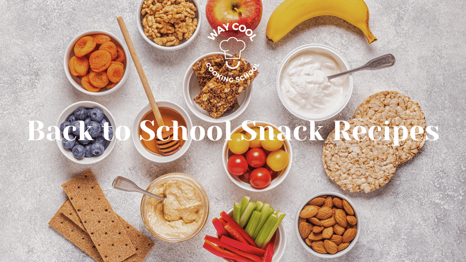 Various snacks on table with text 'Back to School Snack Recipes.'